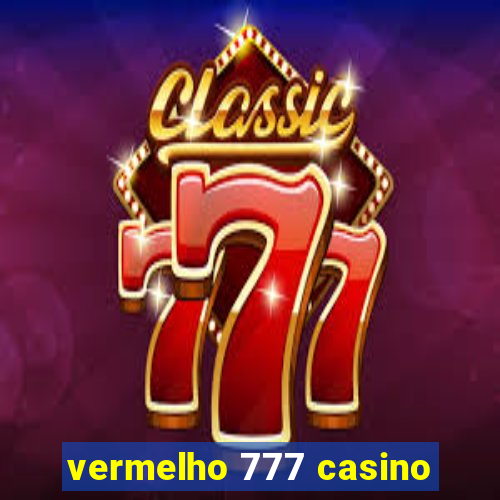 vermelho 777 casino